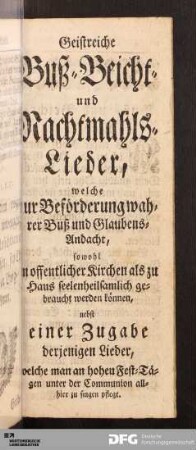 Geistreiche Buß-Beicht- und Nachtmahls-Lieder [...].