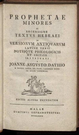 Prophetae Minores : Ex Recensione Textvs Hebraei Et Versionvm Antiqvarvm Latine Versi Notisqve Philologicis Et Criticis Illvstrati