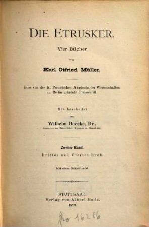 Die Etrusker : vier Bücher ; eine von der K. Preussischen Akademie der Wissenschaften zu Berlin gekrönte Preisschrift. 2, Drittes und viertes Buch