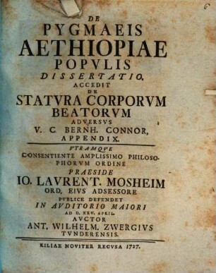 De Pygmaeis, Aethiopiae populis dissertatio : Accedit de statura corporum beatorum adversus V. C. Bernh. Connor Appendix