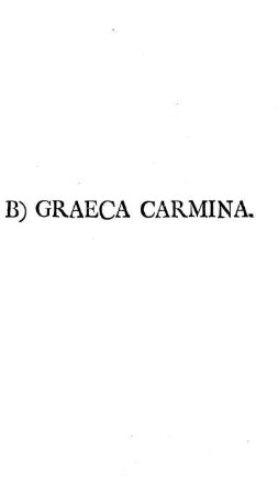 B) Graeca Carmina.