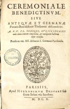 Ceremoniale Benedictinum sive antiquae et germanae pietatis benedictinae thesaurus absconditus