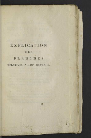 Explication des planches relatives a cet ouvrage.
