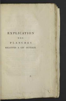 Explication des planches relatives a cet ouvrage.