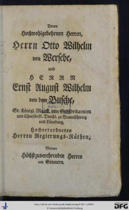 Denen Hochwohlgebohrnen Herren, Herrn Otto Wilhelm von Wersebe, und Herrn Ernst August Wilhelm von dem Busche ...