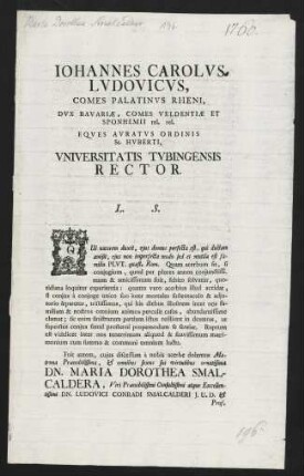 Iohannes Carolvs Lvdovicvs, Comes Palatinvs Rheni, Dvx Bavariae, Comes Veldentiae Et Sponhemii rel. rel. Eqves Avratvs Ordinis St. Hvberti, Vniversitatis Tvbingensis Rector. L. S.