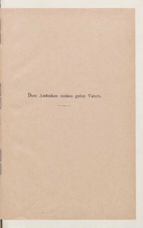 Dem Andenken meines guten Vaters