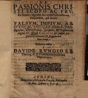 De Passionis Christi Scopo Ac Fructu Oratio : opposita horrendae Calvinistarum blasphemiae ...