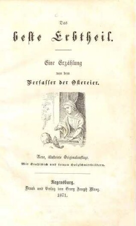 Das beste Erbtheil : eine Erzählung ; Mit Stahlstich und feinen Holzschnittbildern