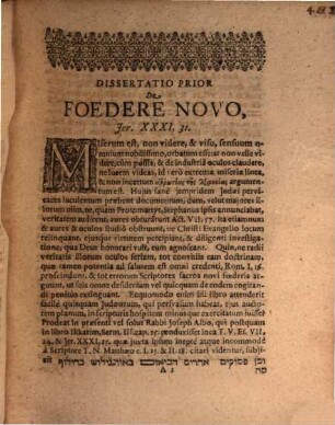 Bĕgot Bĕrît Ḥadaša Sive De Foedere Novo, super illustri vaticinio Jer. XXXI, 31. & 32. Dissertatio Prior