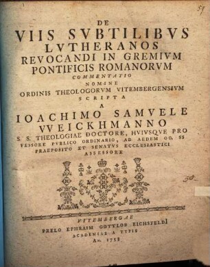 De Viis Svbtilibvs Lvtheranos Revocandi In Gremivm Pontificis Romanorvm Commentatio