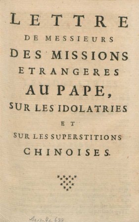 Lettre de messieurs des Missions Etrangeres au Pape, sur les idolatries et sur les superstitions chinoises