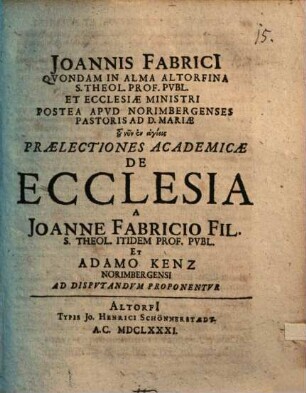 Joannis Fabricii ... Praelectiones theologicae quibus quasi integrum theologiae systema continetur. Disp. XV., De ecclesia