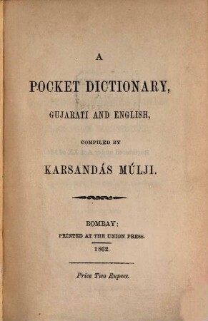 A Pocket Dictionary, Gujarati and English, compiled by Karsandás Múlji