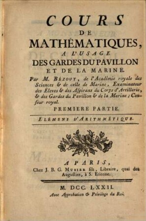 Cours De Mathématiques, A L'Usage Des Gardes Du Pavillon Et De La Marine, 1. Elémens D'Arithmétique