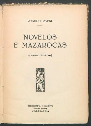 Novelos e mazarocas : (contos gallegos) ; [contos, poesías, cartas]