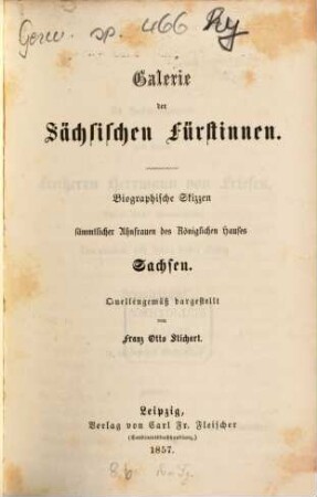 Galerie der sächsischen Fürstinnen : biographische Skizzen sämmtlicher Ahnfrauen des königlichen Hauses Sachsen