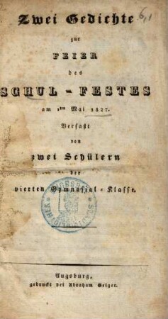 Zwei Gedichte zur Feier des Schul-Festes am 1ten Mai 1827