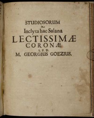 Studiosorum In Inclyta hac Salana Lectissimae Coronae : [Ienae d. XIX. Febr. A.O.R. MDCLXV]