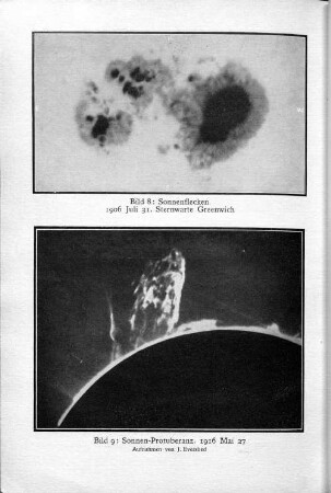 Bild 8: Sonnenflecken. 1906 Juli 31. Sternwarte Greenwich und Bild 9: Sonnen-Protuberanz. 1916 Mai 27