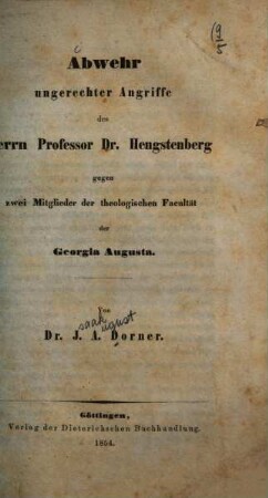 Abwehr ungerechter Angriffe des Herrn Professor Dr. Hengstenberg gegen zwei Mitglieder der theologischen Facultät der Georgia Augusta