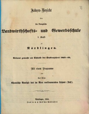 Jahresbericht über die Königliche Landwirthschafts- und Gewerbsschule I. Klasse zu Nördlingen. 1863/64 (1864)