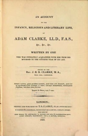 An account of the infancy, religious and literary life, of Adam Clarke. 1