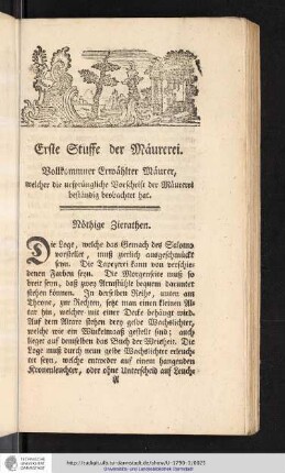 Erste Stuffe der Maurerei. Vollkommner Erwählter Maurer , welcher die ursprüngliche Vorschfit der Maureres beständig beobachtet hat.