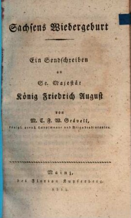 Sachsens Wiedergeburt : Ein Sendschreiben an Se. Majestät König Friedrich August