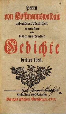 Herrn Herrn von Hoffmannswaldau und anderer Teutschen auserlesener und bisher ungedruckter Gedichte ... Theil, 3