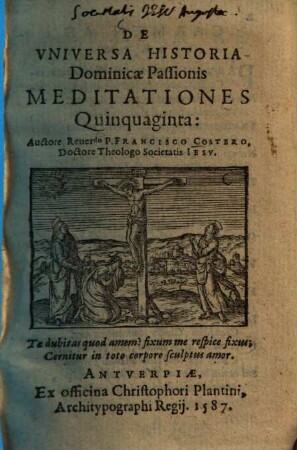 De Vniversa Historia Dominicae Passionis Meditationes Quinquaginta