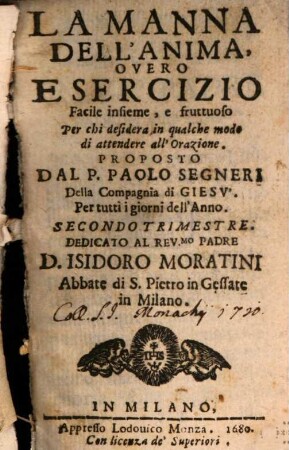La Manna Dell'Anima : Overo Esercizio Facile insieme, e fruttuoso Per chi desidera in qualche modo di attendere all'Orazione, 2