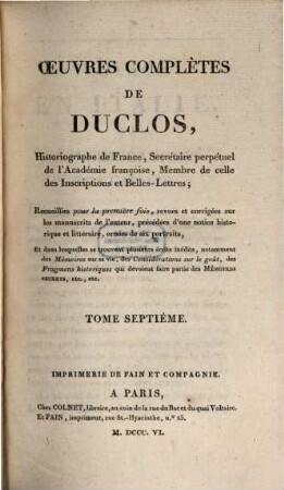 Œuvres Complètes De Duclos : Historiographe de France, Secrétaire perpétuel de l'Académie françoise ..., 7