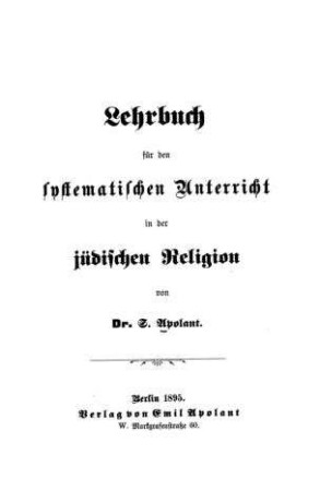 Lehrbuch für den systematischen Unterricht in der jüdischen Religion / von S. Apolant