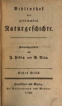 Bibliothek der gesammten Naturgeschichte. 1. 1789/90