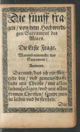 Die fünff fragen/ von dem Hochwirdigen Sacrament des Altars.