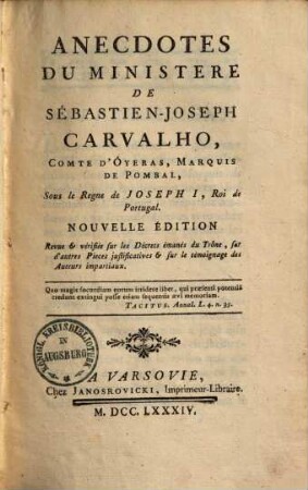 Anecdotes du ministère de Séb. Jos. Carvalho, ... Marquis de Pombal, sous le règne de Joseph I., roi de Portugal