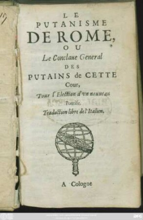 Le Putanisme De Rome, Ou Le Conclave General Des Putains de Cette Cour, Pour l' Election d'un nouvean Pontife : Traduction libre de l' Italien