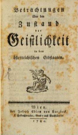 Betrachtungen über den Zustand der Geistlichkeit in den österreichischen Erbstaaten, [1]