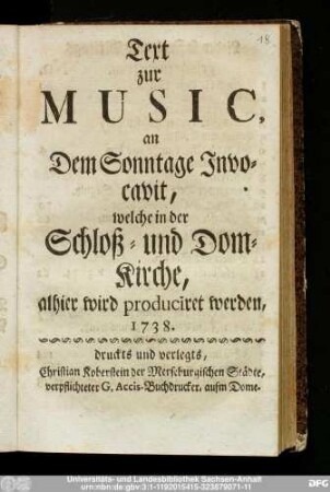Text zur Music, an Dem Sonntage Invocavit, welche in der Schloß- und Dom-Kirche, alhier wird produciret werden, 1738.