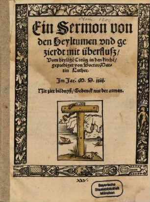 Ain Sermon von den Heyltumen vnd gezierdt mit überflusz : Vom heylige[n] Creütz in den kirche[n]