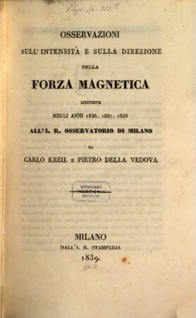 Osservazioni sull'Intensità e sulla Direzione della Forza Magnetica : istituite 1836, 1837, 1838 all'Osservatorio di Milano