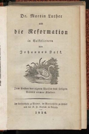 Dr. Martin Luther in Volksliedern von Johannes Falk.