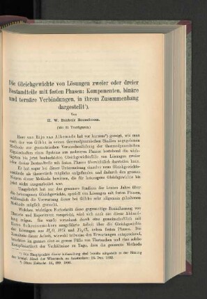 Die Gleichgewichte von Lösungen zweier oder dreier Bestandteile mit festen Phasen: Komponenten, binäre und ternäre Verbindungen, in ihrem Zusammenhang drgestellt.