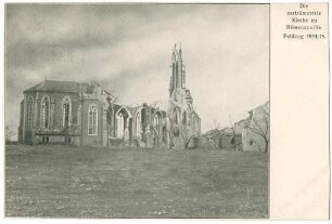 Erster Weltkrieg - Postkarten "Aus großer Zeit 1914/15". "Die zertrümmerte Kirche zu Remenauville. Feldzug 1914/15"