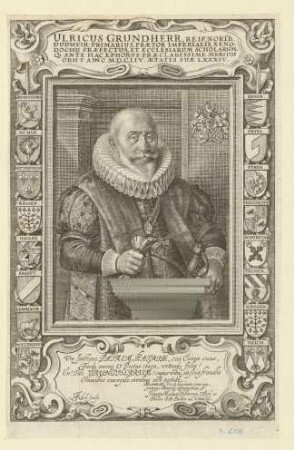 Ulrich (IV.) Grundherr, erster Duumvir, Vestenpfleger und Spitalpfleger, vorher Ephorus; gest. 1654 im Alter von 84 Jahren