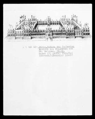 Paris, Palais des Tuileries, Ansicht des Projektes von Delorme