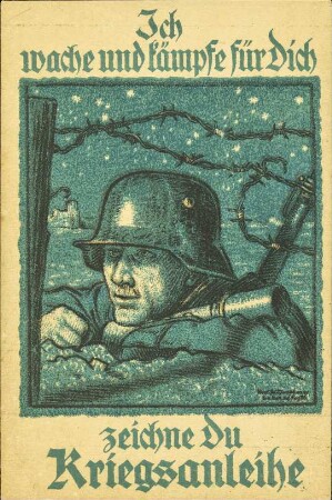 Ich wache und kämpfe für Dich - zeichne Du Kriegsanleihe