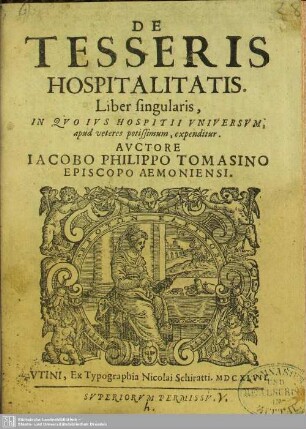 De Tesseris Hospitalitatis Liber singularis : In Qvo Ivs Hospitii Vniversvm, apud veteres potissimum, expenditur