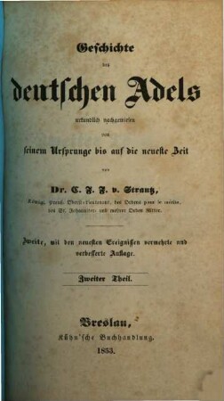Geschichte des deutschen Adels : Urkundl. nachgewiesen v. seinem Ursprunge bis auf d. neueste Zeit, 2
